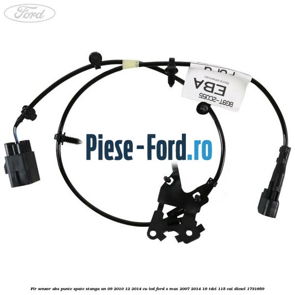 Fir senzor ABS punte spate stanga an 09/2010-12/2014 cu IVD Ford S-Max 2007-2014 1.6 TDCi 115 cai #9FE060872D