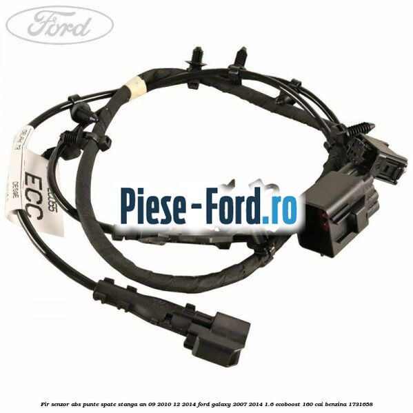 Fir senzor ABS punte spate stanga an 09/2010-12/2014 Ford Galaxy 2007-2014 1.6 EcoBoost 160 cai benzina #037329B00B