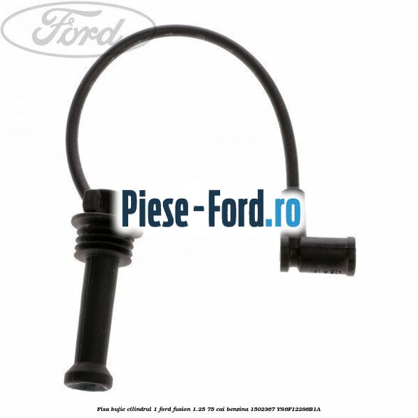 Fisa bujie cilindrul 1 Ford Fusion 1.25 75 cai benzina