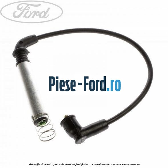 Fisa bujie cilindrul 1 protectie metalica Ford Fusion 1.3 60 cai benzina