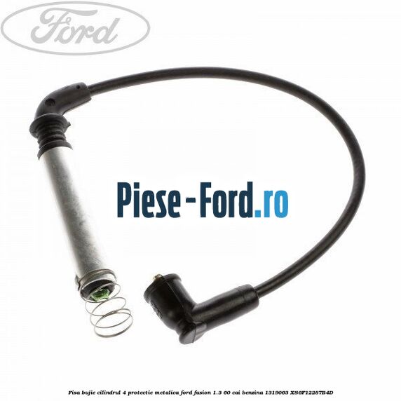 Fisa bujie cilindrul 4 protectie metalica Ford Fusion 1.3 60 cai benzina