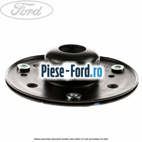 Flansa amortizor fata Ford Mondeo 2014-2018 2.5 149 cai #B7BD7442F6