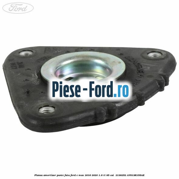 Flansa amortizor punte fata Ford C-Max 2016-2020 1.6 Ti 85 cai  #05E78118B1