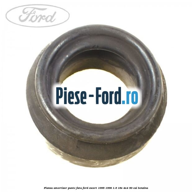 Flansa amortizor, punte fata Ford Escort 1995-1998 1.6 16V 4x4 90 cai benzina