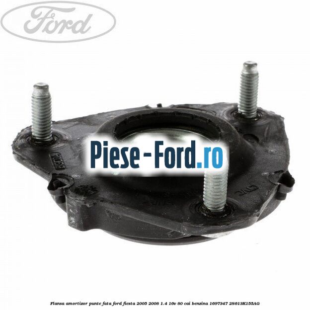 Flansa amortizor punte fata Ford Fiesta 2005-2008 1.4 16V 80 cai benzina #861B6C054B