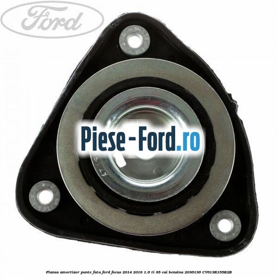 Element flansa amortizor punte spate superior combi dupa 10/2017 Ford Focus 2014-2018 1.6 Ti 85 cai benzina
