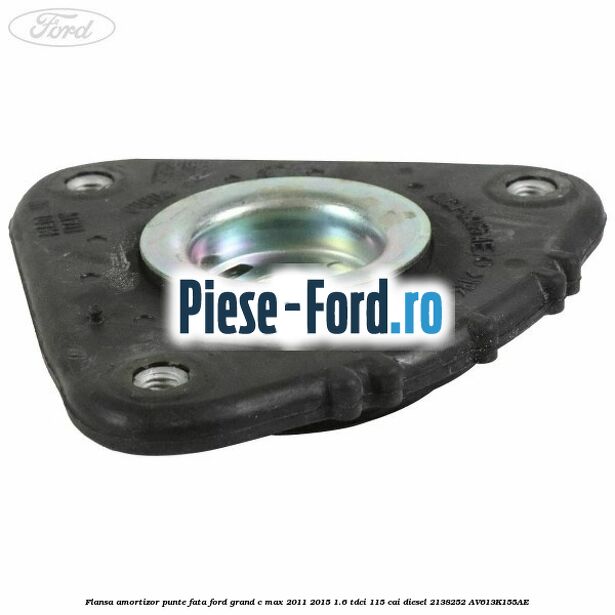 Flansa amortizor punte fata Ford Grand C-Max 2011-2015 1.6 TDCi 115 cai diesel