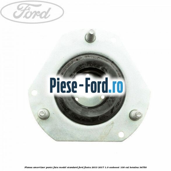 Flansa amortizor punte fata model standard Ford Fiesta 2013-2017 1.0 EcoBoost 100 cai