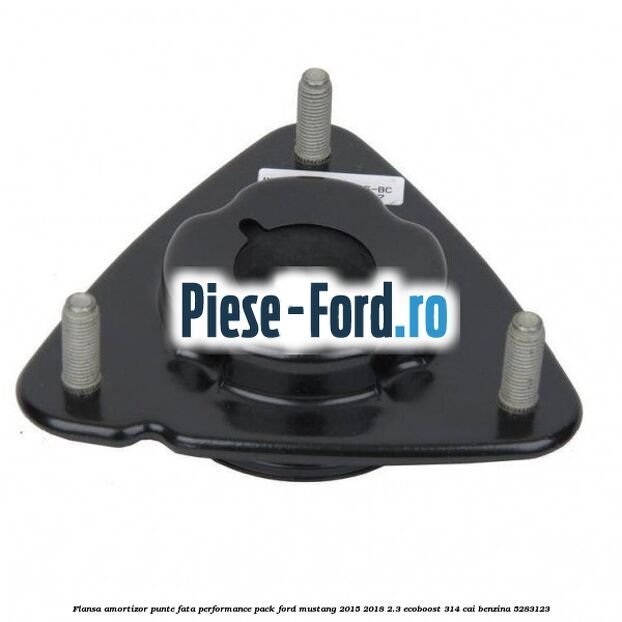 Flansa amortizor punte fata performance pack Ford Mustang 2015-2018 2.3 EcoBoost 314 cai #869A321C58 Flansa amortizor punte fata performance pack Ford Mustang 2015-2018 2.3 EcoBoost 314 cai #869A321C58