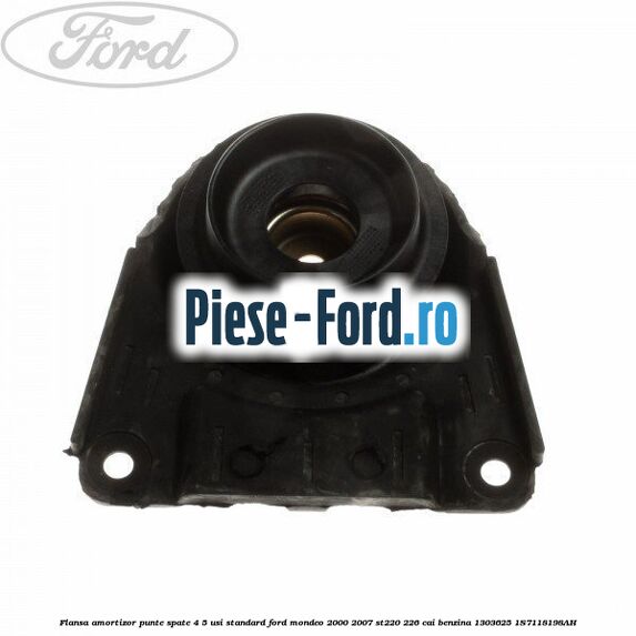 Flansa amortizor, punte spate 4/5 usi standard Ford Mondeo 2000-2007 ST220 226 cai benzina