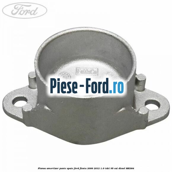 Flansa amortizor punte spate Ford Fiesta 2008-2012 1.6 TDCi 95 cai