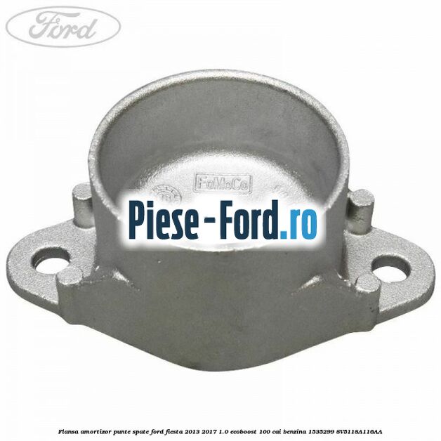 Flansa amortizor punte spate Ford Fiesta 2013-2017 1.0 EcoBoost 100 cai benzina