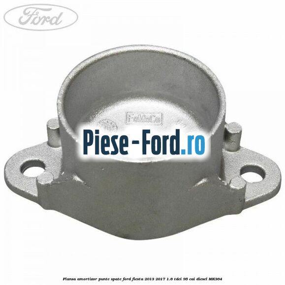 Flansa amortizor punte fata model standard Ford Fiesta 2013-2017 1.6 TDCi 95 cai diesel