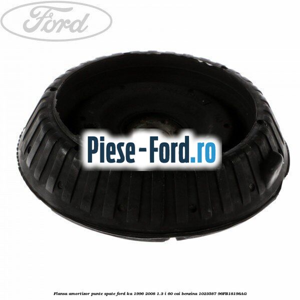 Flansa amortizor punte spate Ford Ka 1996-2008 1.3 i 60 cai benzina #0D98B5FE7D