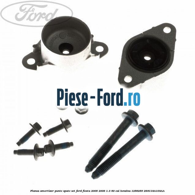 Flansa amortizor punte spate, set Ford Fiesta 2005-2008 1.3 60 cai benzina