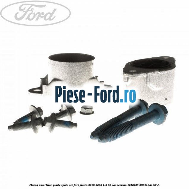 Flansa amortizor punte spate, set Ford Fiesta 2005-2008 1.3 60 cai benzina