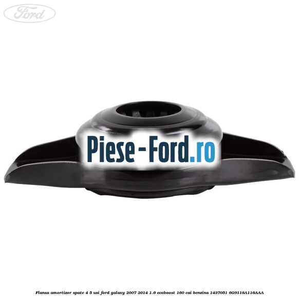 Flansa amortizor spate 4/5 usi Ford Galaxy 2007-2014 1.6 EcoBoost 160 cai benzina #6FBF208711