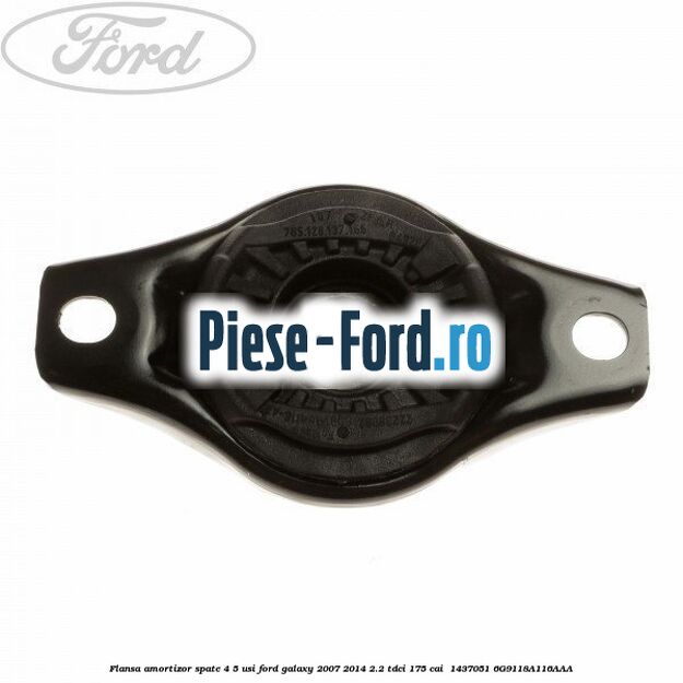 Flansa amortizor spate 4/5 usi Ford Galaxy 2007-2014 2.2 TDCi 175 cai  #0EACB6E858
