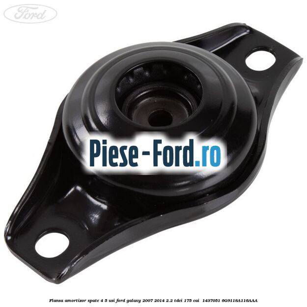 Flansa amortizor spate 4/5 usi Ford Galaxy 2007-2014 2.2 TDCi 175 cai  #0EACB6E858