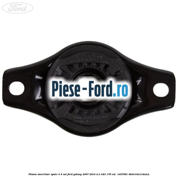 Flansa amortizor spate 4/5 usi Ford Galaxy 2007-2014 2.2 TDCi 175 cai  #0EACB6E858