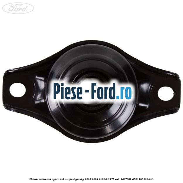 Flansa amortizor spate 4/5 usi Ford Galaxy 2007-2014 2.2 TDCi 175 cai  #0EACB6E858