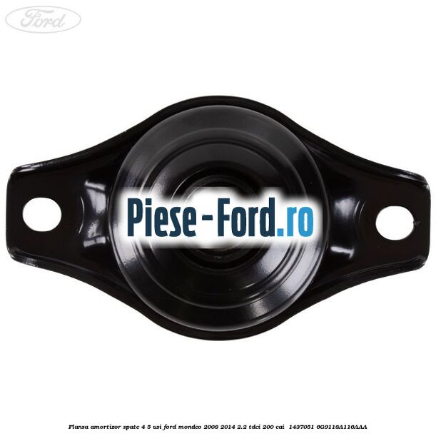 Flansa amortizor spate 4/5 usi Ford Mondeo 2008-2014 2.2 TDCi 200 cai  #907D451539