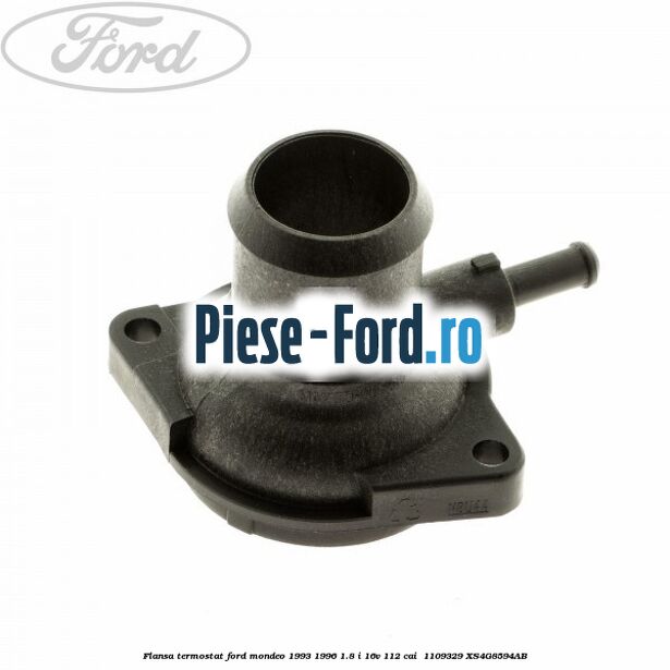 Flansa termostat Ford Mondeo 1993-1996 1.8 i 16V 112 cai  #004679322A