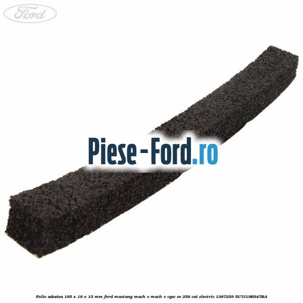 Folie adeziva 185 x 18 x 15 mm Ford Mustang Mach-E MACH-E (CGW) EV 258 cai #8534FBF893