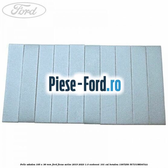 Folie adeziva 185 x 36 mm Ford Focus Active 2019-2023 1.0 EcoBoost 101 cai benzina #A9FB358A62