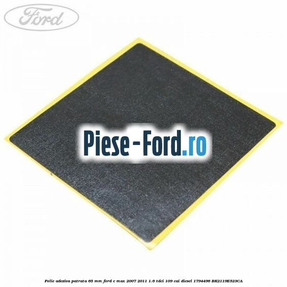 Folie adeziva dreptunghiulara panou caroserie bord Ford C-Max 2007-2011 1.6 TDCi 109 cai diesel