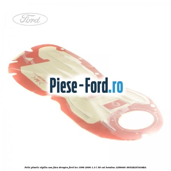 Folie plastic sigiliu usa fata dreapta Ford Ka 1996-2008 1.3 i 50 cai benzina