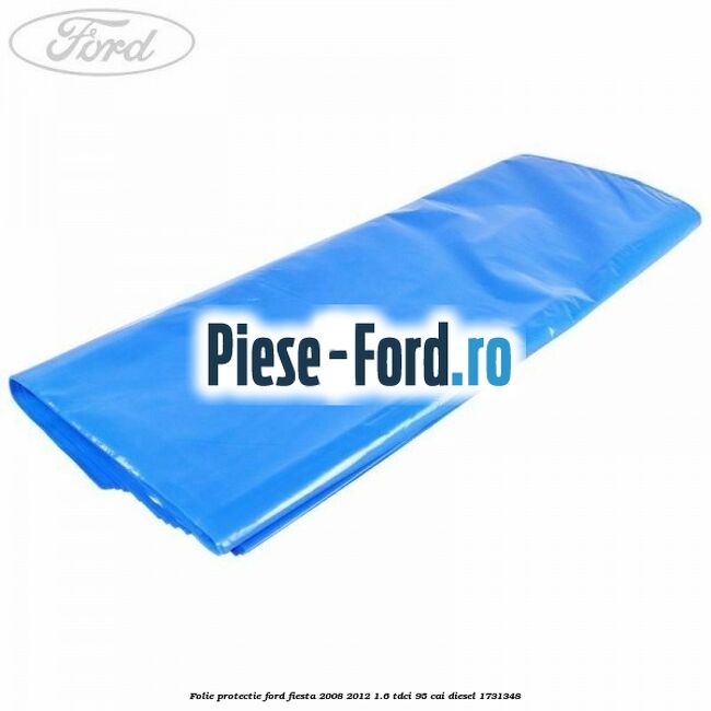 Folie adeziva patrata 65 mm Ford Fiesta 2008-2012 1.6 TDCi 95 cai diesel