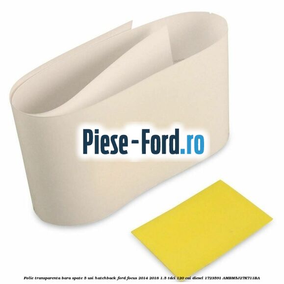 Folie transparenta bara spate 4 usi berlina Ford Focus 2014-2018 1.5 TDCi 120 cai diesel