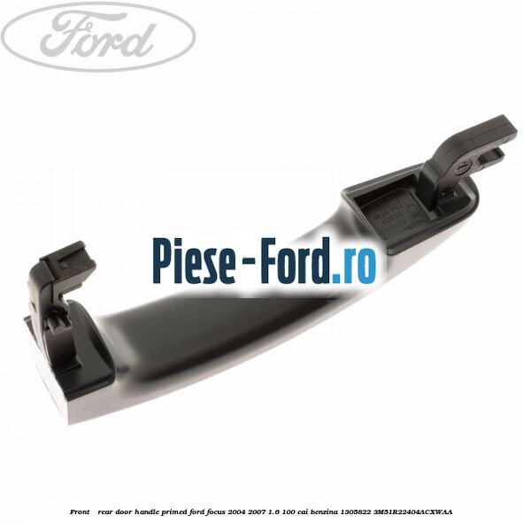 Front / rear door handle primed Ford Focus 2004-2007 1.6 100 cai benzina #09A9D29F12