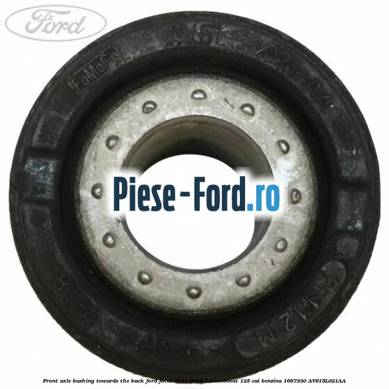 Front axle bushing towards the back Ford Focus 2011-2014 1.0 EcoBoost 125 cai benzina #BB47BD27F4