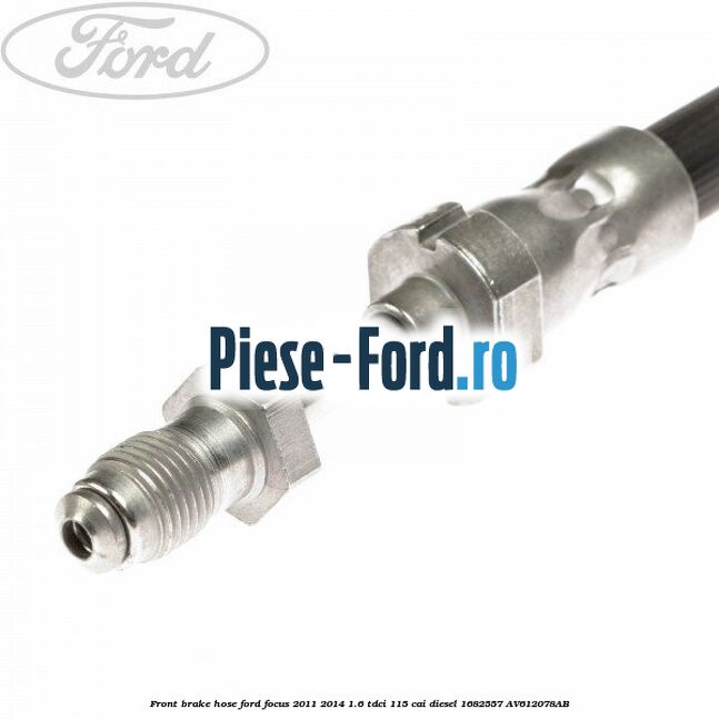 Front brake hose Ford Focus 2011-2014 1.6 TDCi 115 cai diesel #80A33ADFA8