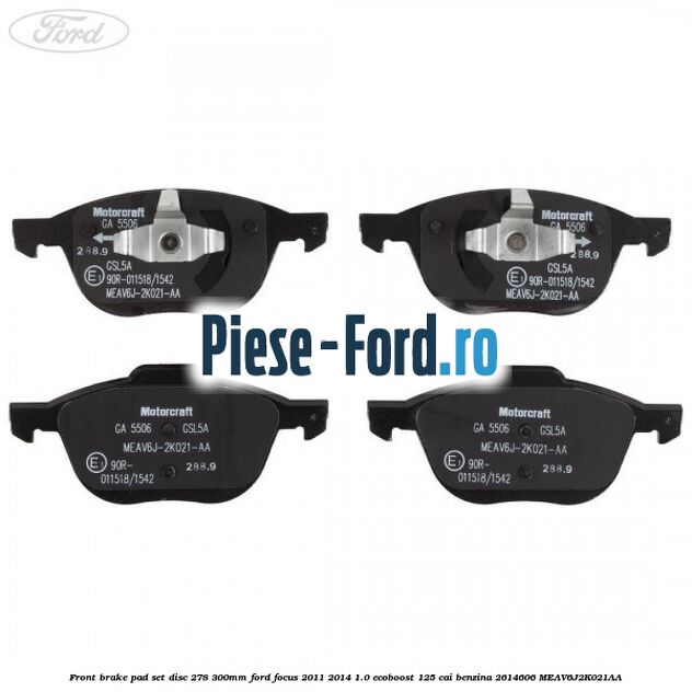 Front brake pad set (disc 278/300mm) Ford Focus 2011-2014 1.0 EcoBoost 125 cai benzina #97949859A4