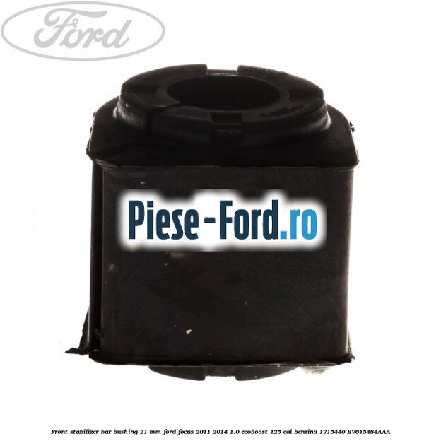 Front stabilizer bar bushing 21 mm Ford Focus 2011-2014 1.0 EcoBoost 125 cai benzina #182683A4A8