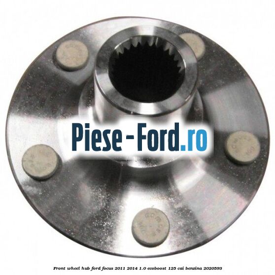 Front wheel hub Ford Focus 2011-2014 1.0 EcoBoost 125 cai benzina #E8ABCCA637