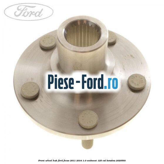 Front wheel hub Ford Focus 2011-2014 1.0 EcoBoost 125 cai benzina #E8ABCCA637