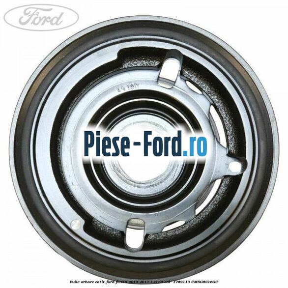 Fulie arbore cotit Ford Fiesta 2013-2017 1.0 80 cai  #AF979C1D02