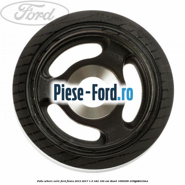 Fulie arbore cotit Ford Fiesta 2013-2017 1.5 TDCi 100 cai diesel #910C4A9657