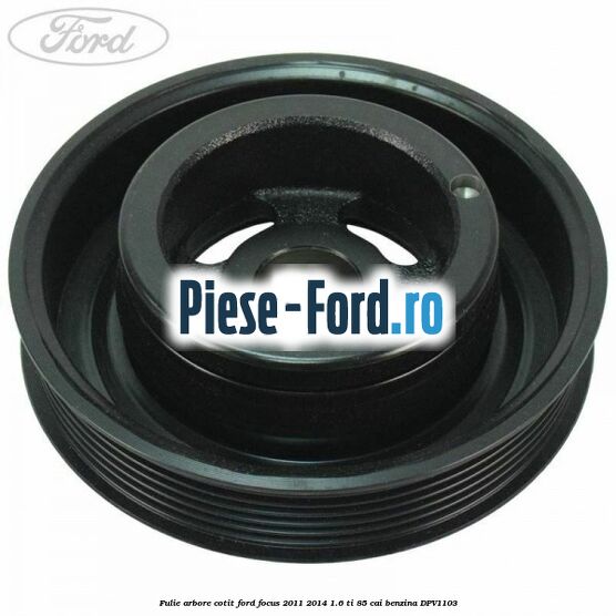Fulie arbore cotit Ford Focus 2011-2014 1.6 Ti 85 cai