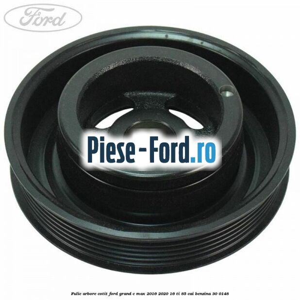 Fulie arbore cotit Ford Grand C-Max 2016-2020 1.6 Ti 85 cai #85B5286C49