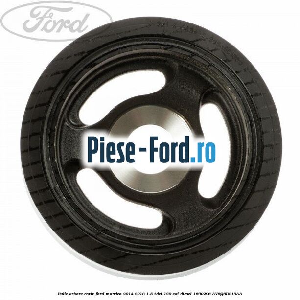 Fulie arbore cotit Ford Mondeo 2014-2018 1.5 TDCi 120 cai diesel #5DCDD3BF8D