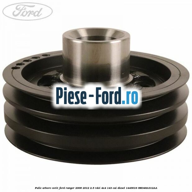 Fulie arbore cotit Ford Ranger 2006-2012 2.5 TDCi 4x4 143 cai diesel #5B6891C757