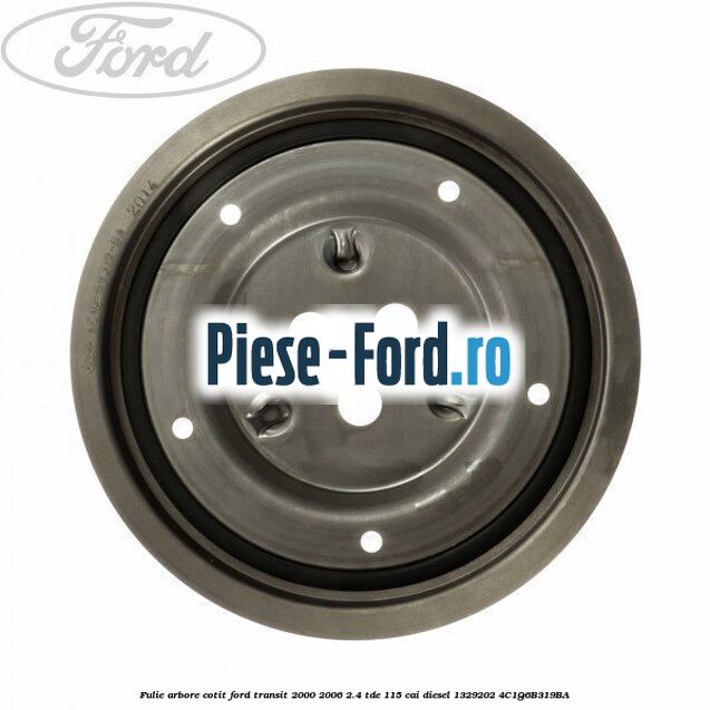 Fulie arbore cotit Ford Transit 2000-2006 2.4 TDE 115 cai diesel #9CD409D5E5