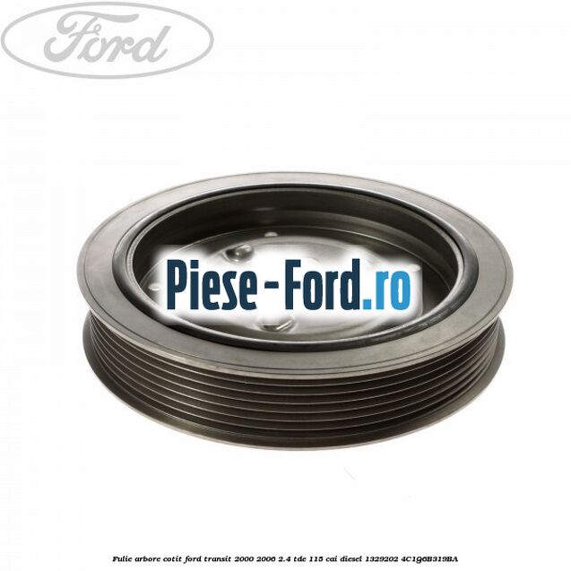 Fulie arbore cotit Ford Transit 2000-2006 2.4 TDE 115 cai diesel #9CD409D5E5