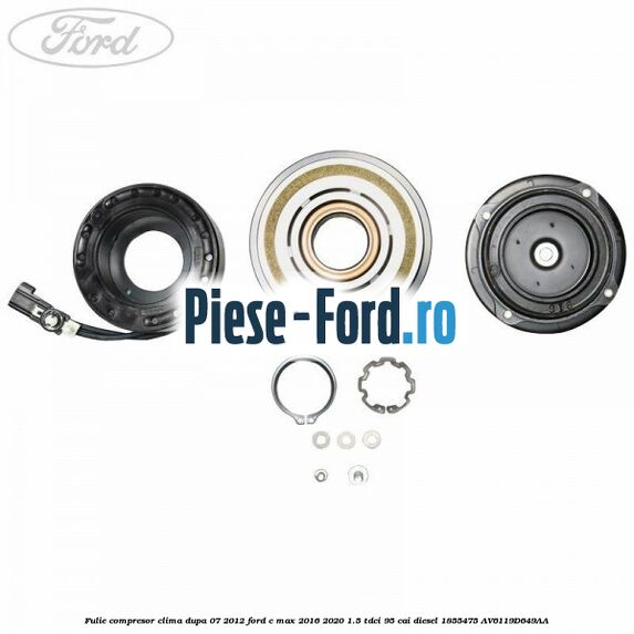 Fulie compresor clima dupa 07/2012 Ford C-Max 2016-2020 1.5 TDCi 95 cai diesel #6B680FC608