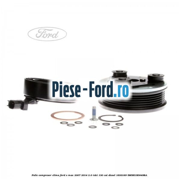 Fulie compresor clima Ford S-Max 2007-2014 2.0 TDCi 130 cai diesel #5E76544695